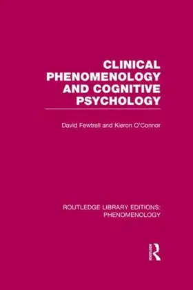 Fewtrell / O'Connor |  Clinical Phenomenology and Cognitive Psychology | Buch |  Sack Fachmedien