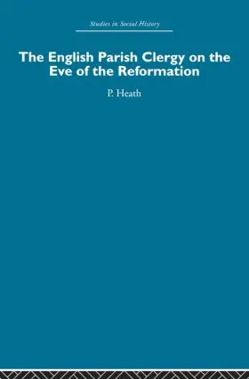 Heath |  The English Parish Clergy on the Eve of the Reformation | Buch |  Sack Fachmedien