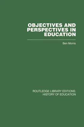 Morris |  Objectives and Perspectives in Education | Buch |  Sack Fachmedien