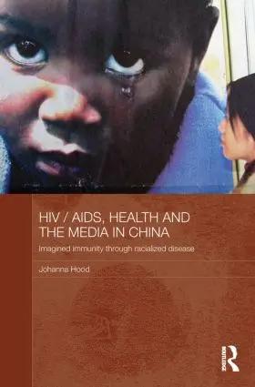 Hood |  HIV/AIDS, Health and the Media in China | Buch |  Sack Fachmedien