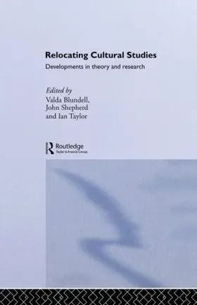 Blundell / Shepherd / Taylor |  Relocating Cultural Studies | Buch |  Sack Fachmedien