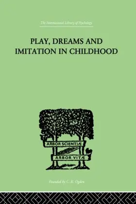 Piaget |  Play, Dreams And Imitation In Childhood | Buch |  Sack Fachmedien