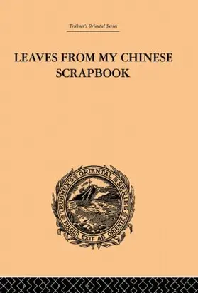 Balfour |  Leaves from My Chinese Scrapbook | Buch |  Sack Fachmedien
