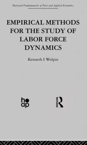 Wolpin | Empirical Methods for the Study of Labour Force Dynamics | Buch | 978-0-415-86608-8 | www2.sack.de