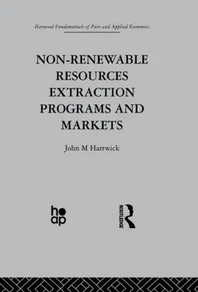 Hartwick | Non-Renewable Resources Extraction Programs and Markets | Buch | 978-0-415-86622-4 | www2.sack.de