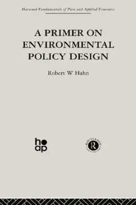 Hahn | A Primer on Environmental Policy Design | Buch | 978-0-415-86625-5 | www2.sack.de