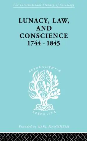 Jones |  Lunacy, Law and Conscience, 1744-1845 | Buch |  Sack Fachmedien
