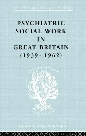 Timms |  Psychiatric Social Work in Great Britain (1939-1962) | Buch |  Sack Fachmedien