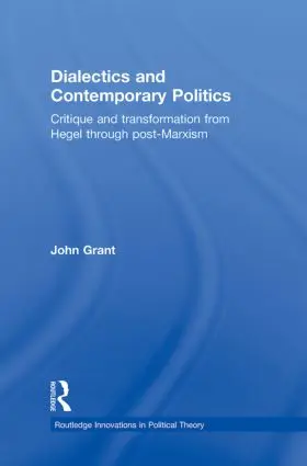 Grant | Dialectics and Contemporary Politics | Buch | 978-0-415-87078-8 | sack.de