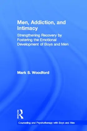 Woodford |  Men, Addiction, and Intimacy | Buch |  Sack Fachmedien