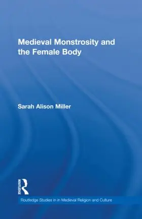 Miller |  Medieval Monstrosity and the Female Body | Buch |  Sack Fachmedien