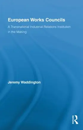 Waddington |  European Works Councils and Industrial Relations | Buch |  Sack Fachmedien
