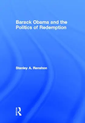 Renshon |  Barack Obama and the Politics of Redemption | Buch |  Sack Fachmedien