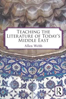 Webb |  Teaching the Literature of Today's Middle East | Buch |  Sack Fachmedien