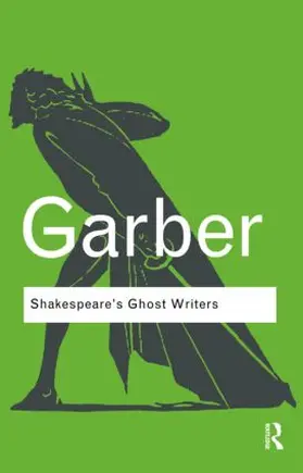 Garber | Shakespeare's Ghost Writers | Buch | 978-0-415-87556-1 | sack.de