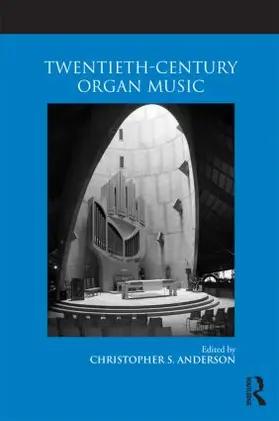 Anderson |  Twentieth-Century Organ Music | Buch |  Sack Fachmedien