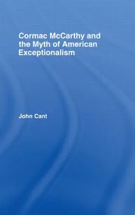 Cant | Cormac McCarthy and the Myth of American Exceptionalism | Buch | 978-0-415-87567-7 | sack.de