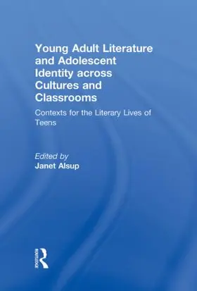 Alsup |  Young Adult Literature and Adolescent Identity Across Cultures and Classrooms | Buch |  Sack Fachmedien