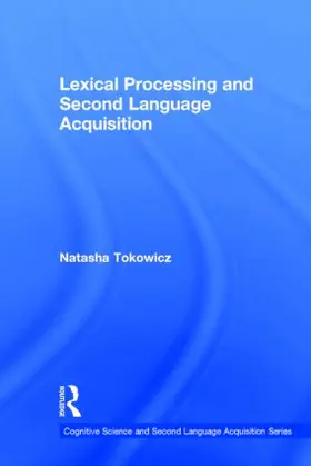 Tokowicz |  Lexical Processing and Second Language Acquisition | Buch |  Sack Fachmedien