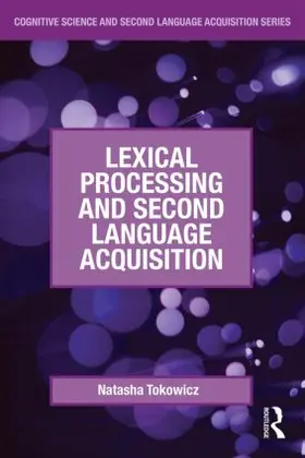 Tokowicz |  Lexical Processing and Second Language Acquisition | Buch |  Sack Fachmedien