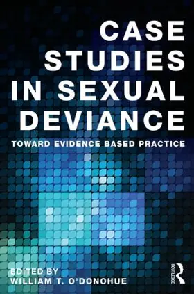 O'Donohue | Case Studies in Sexual Deviance | Buch | 978-0-415-88049-7 | www2.sack.de