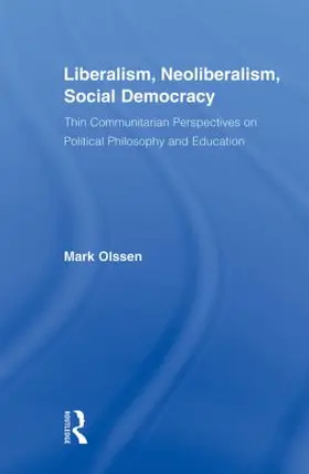 Olssen |  Liberalism, Neoliberalism, Social Democracy | Buch |  Sack Fachmedien