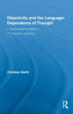Barth |  Objectivity and the Language-Dependence of Thought | Buch |  Sack Fachmedien