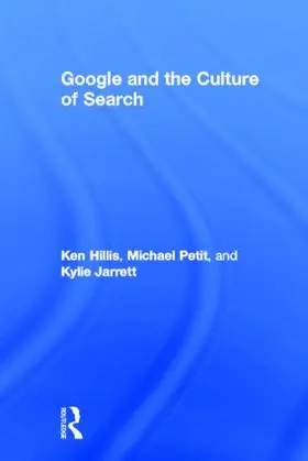 Hillis / Petit / Jarrett |  Google and the Culture of Search | Buch |  Sack Fachmedien