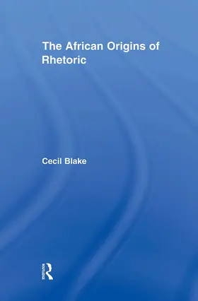 Blake |  The African Origins of Rhetoric | Buch |  Sack Fachmedien