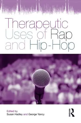 Hadley / Yancy |  Therapeutic Uses of Rap and Hip-Hop | Buch |  Sack Fachmedien