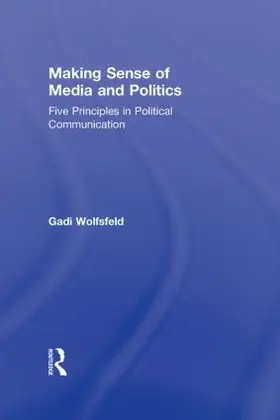 Wolfsfeld |  Making Sense of Media and Politics | Buch |  Sack Fachmedien