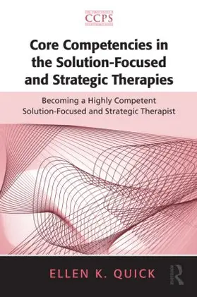 Quick |  Core Competencies in the Solution-Focused and Strategic Therapies | Buch |  Sack Fachmedien