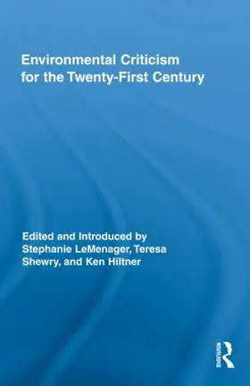 LeMenager / Shewry / Hiltner |  Environmental Criticism for the Twenty-First Century | Buch |  Sack Fachmedien