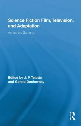 Telotte / Duchovnay |  Science Fiction Film, Television, and Adaptation | Buch |  Sack Fachmedien