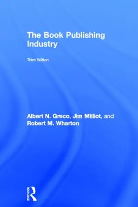 Greco / Milliot / Wharton |  The Book Publishing Industry | Buch |  Sack Fachmedien