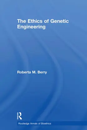 Berry | The Ethics of Genetic Engineering | Buch | 978-0-415-88791-5 | sack.de
