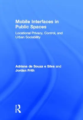 de Souza e Silva / Frith |  Mobile Interfaces in Public Spaces | Buch |  Sack Fachmedien