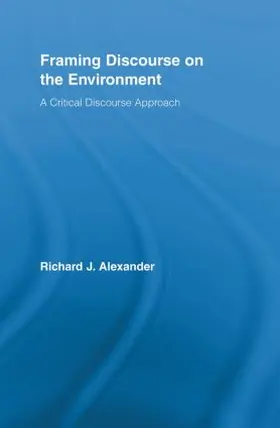 Alexander | Framing Discourse on the Environment | Buch | 978-0-415-88835-6 | sack.de