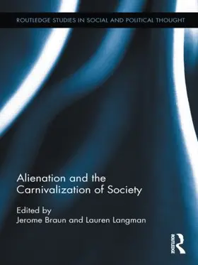 Braun / Langman |  Alienation and the Carnivalization of Society | Buch |  Sack Fachmedien