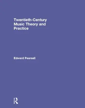 Pearsall | Twentieth-Century Music Theory and Practice | Buch | 978-0-415-88895-0 | sack.de