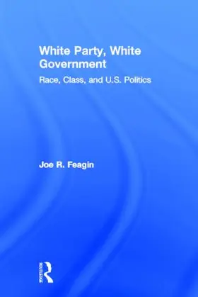 Feagin | White Party, White Government | Buch | 978-0-415-88982-7 | www2.sack.de