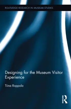 Roppola |  Designing for the Museum Visitor Experience | Buch |  Sack Fachmedien