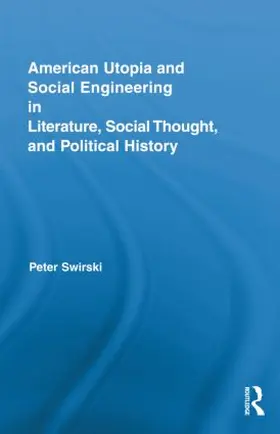 Swirski |  American Utopia and Social Engineering in Literature, Social Thought, and Political History | Buch |  Sack Fachmedien