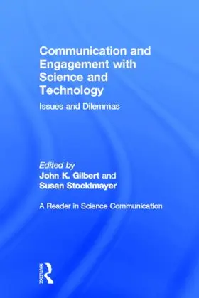 Gilbert / Stocklmayer | Communication and Engagement with Science and Technology | Buch | 978-0-415-89625-2 | sack.de