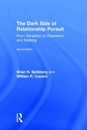 Spitzberg / Cupach |  The Dark Side of Relationship Pursuit | Buch |  Sack Fachmedien