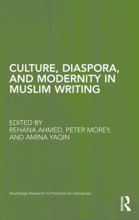 Ahmed / Morey / Yaqin |  Culture, Diaspora, and Modernity in Muslim Writing | Buch |  Sack Fachmedien