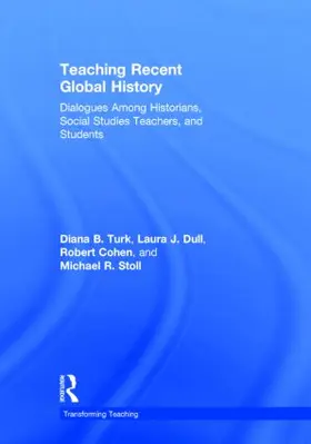 Turk / Dull / Cohen |  Teaching Recent Global History | Buch |  Sack Fachmedien