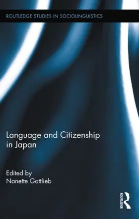 Gottlieb |  Language and Citizenship in Japan | Buch |  Sack Fachmedien