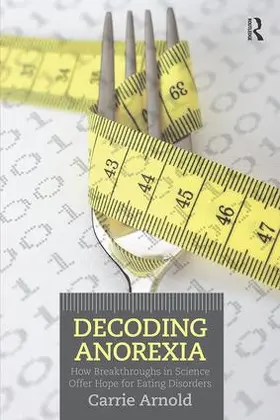 Arnold | Decoding Anorexia | Buch | 978-0-415-89867-6 | sack.de
