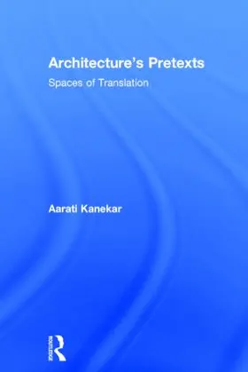 Kanekar | Architecture's Pretexts | Buch | 978-0-415-89891-1 | www2.sack.de